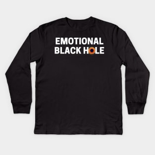 Emotional Black hole Kids Long Sleeve T-Shirt
